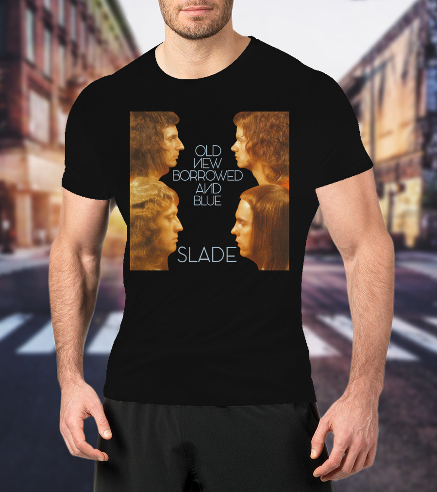 Old New Borrowed And Blue Slade T-Shirt