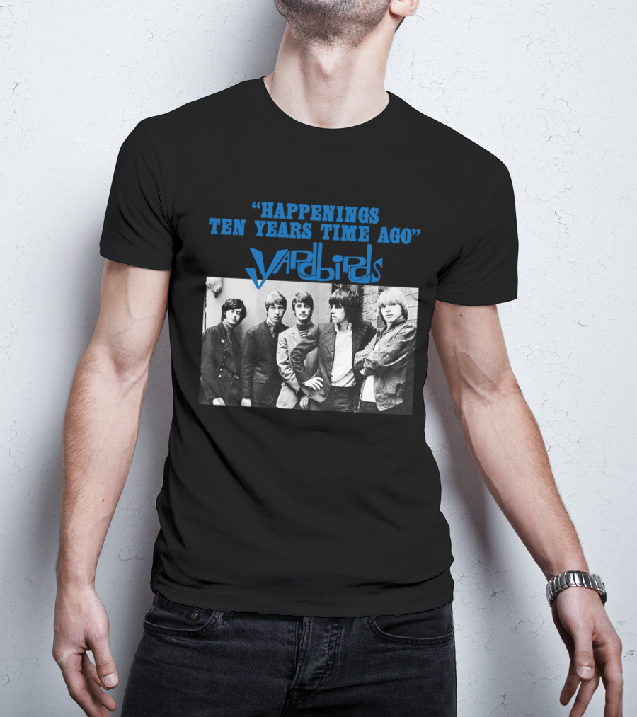 Happenings Ten Years Time Ago The Yardbirds T-Shirt