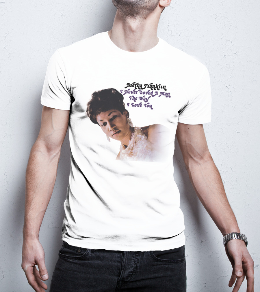 Aretha Franklin I Never Loved A Man The Way I Love You 1967 Vintage Album Cover T-Shirt