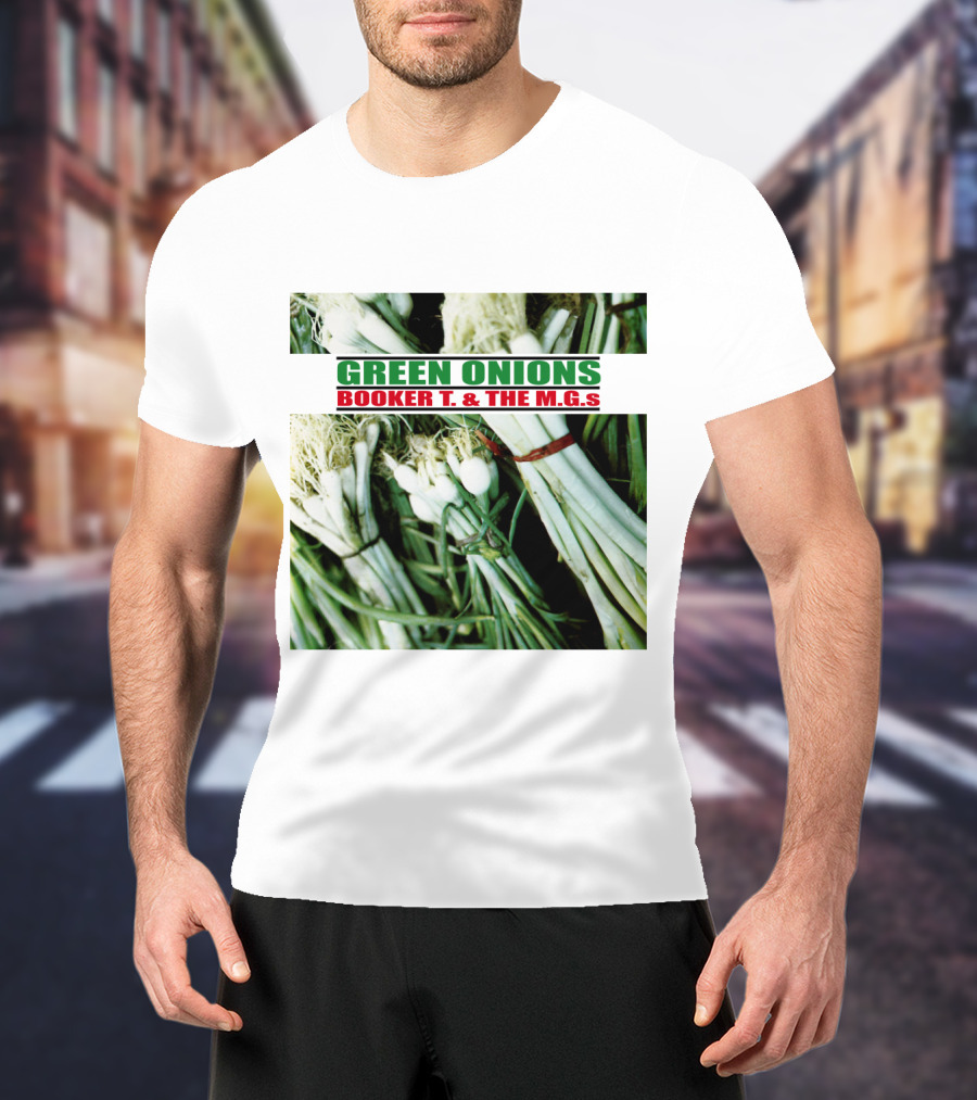 Green Onions Booker T. And The M.G.'s Album Cover With Green Onions Image T-Shirt