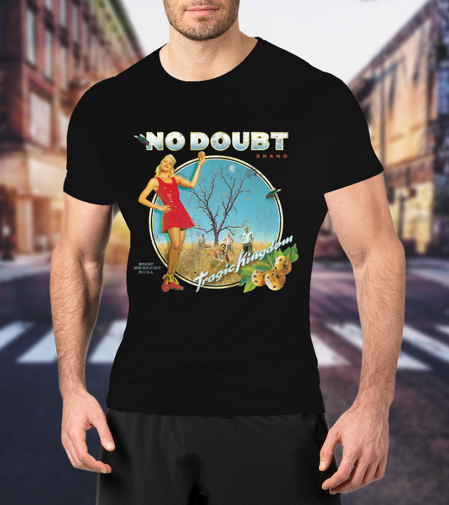 No Doubt Tragic Kingdom Brand Bought And Sold Out In U.s.a. T-Shirt