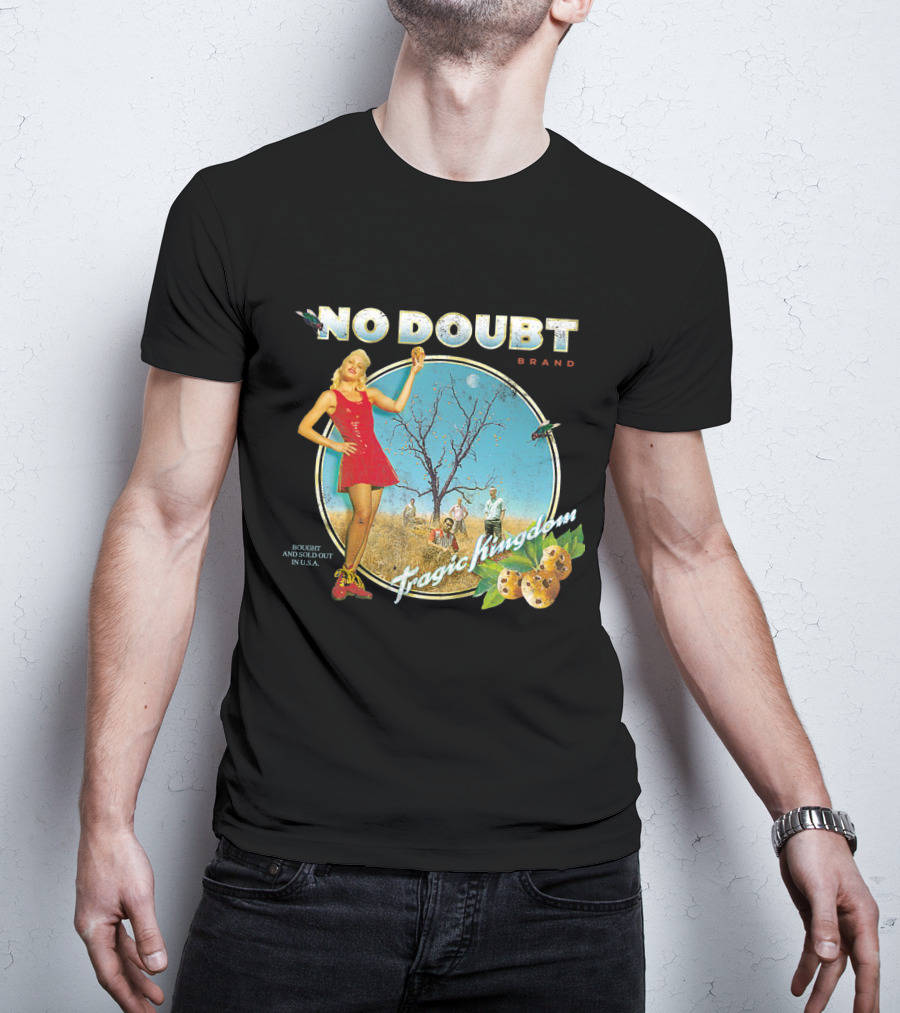 No Doubt Tragic Kingdom Brand Bought And Sold Out In U.s.a. T-Shirt