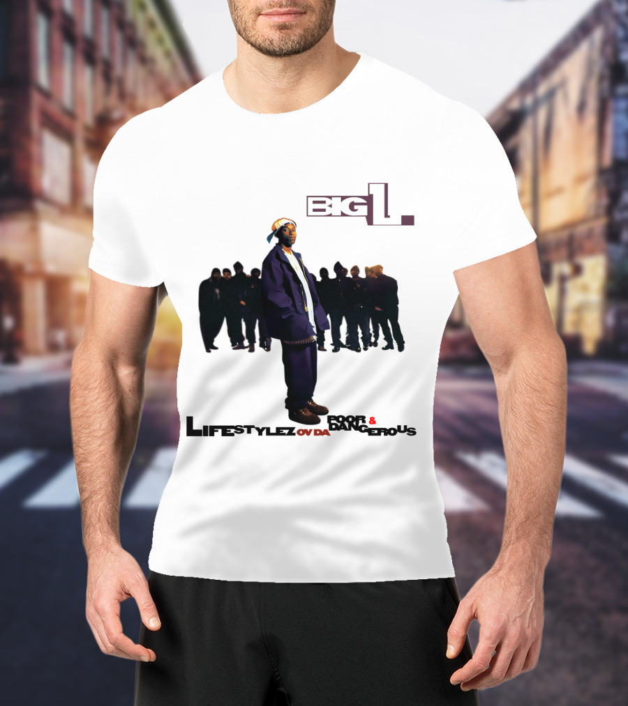 Big L Lifestylez Ov Da Poor And Dangerous Album Cover With Group In Background T-Shirt