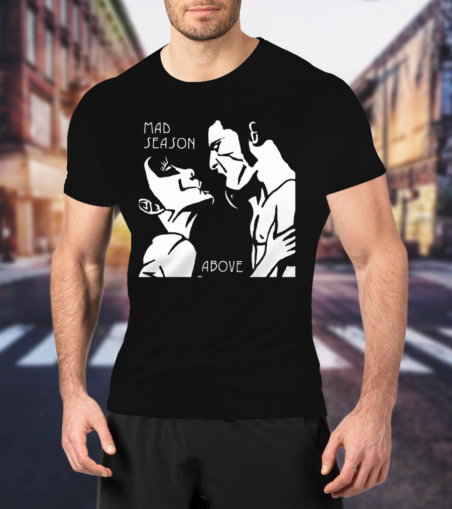 Mad Season Above T-Shirt