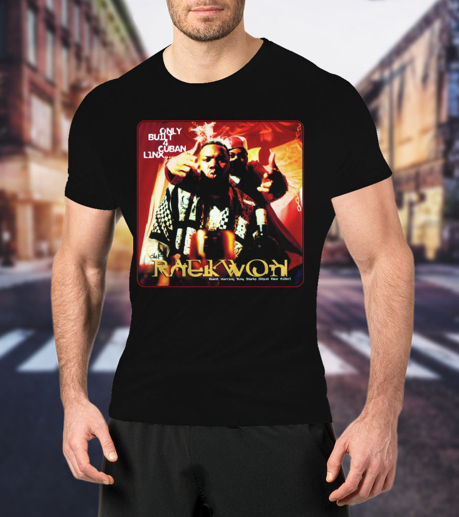 Raekwon Only Built 4 Cuban Linx 1995 Chef Guest Starring Tony Starks Ghost Face Killer T-Shirt