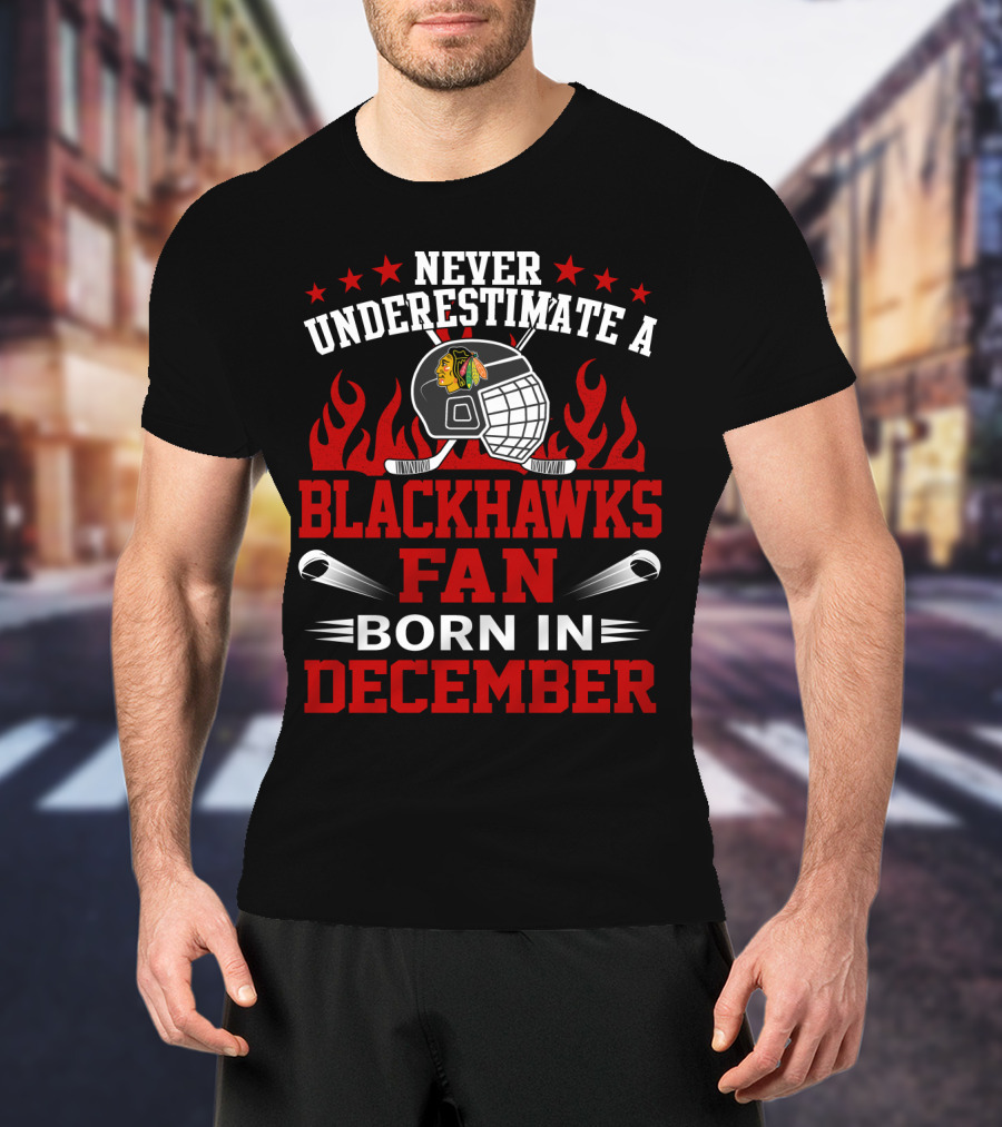 Never Underestimate A Blackhawks Fan Born In December With Hockey Helmet And Flames T-Shirt
