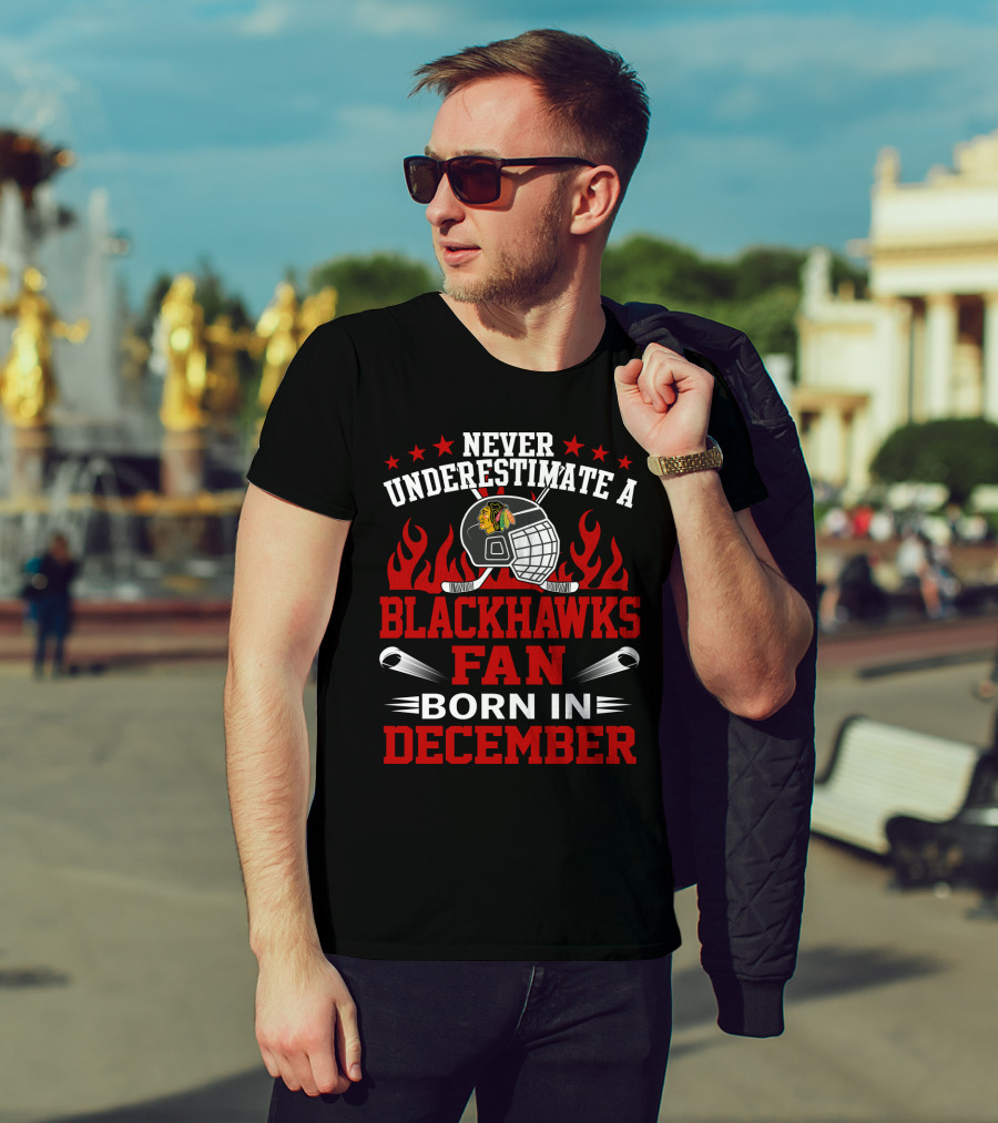 Never Underestimate A Blackhawks Fan Born In December With Hockey Helmet And Flames T-Shirt