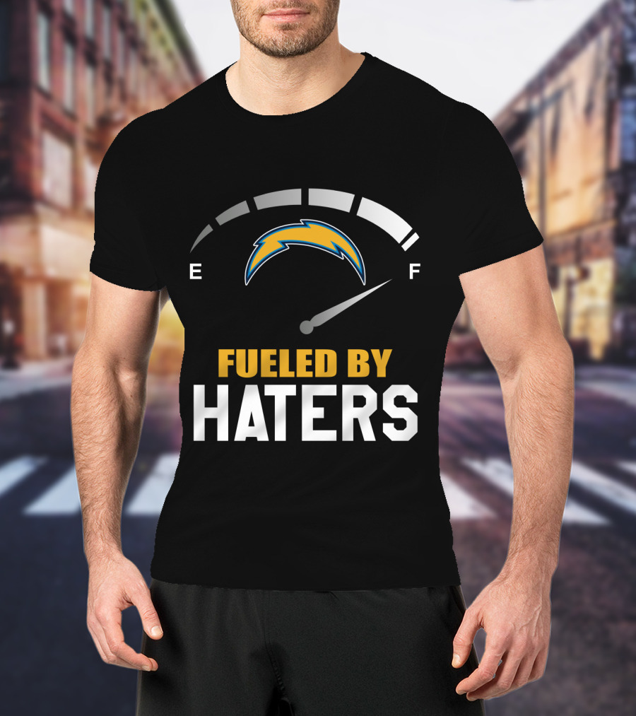Los Angeles Chargers Fueled By Haters Full Gauge T-Shirt