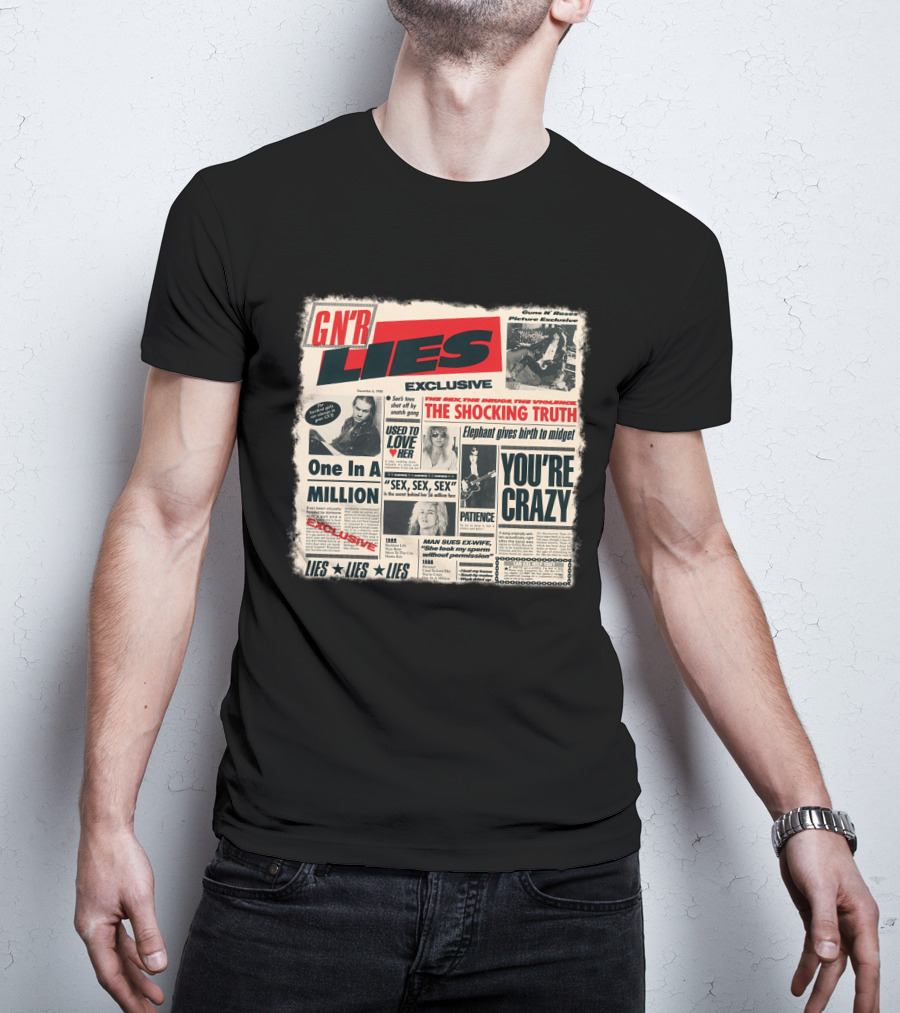 Gnr Lies Exclusive You're Crazy One In A Million Patience Sex Used To Love Her T-Shirt