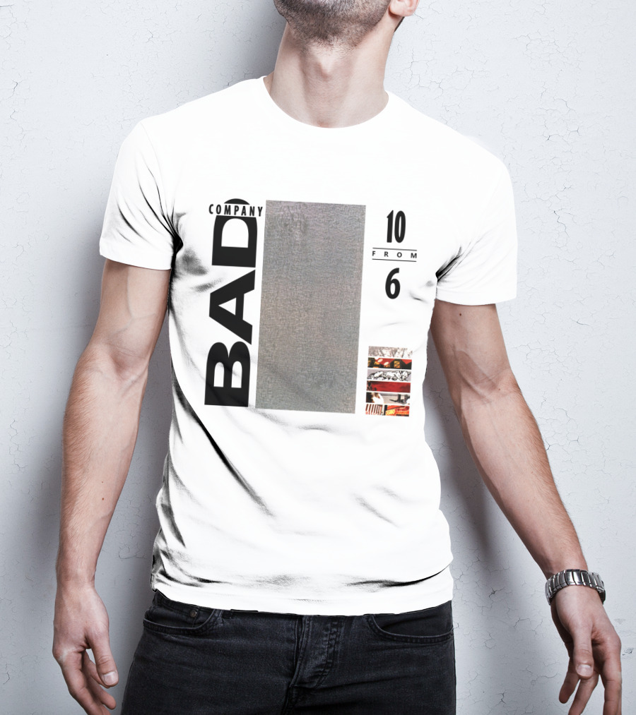 Bad Company 10 From 6 T-Shirt