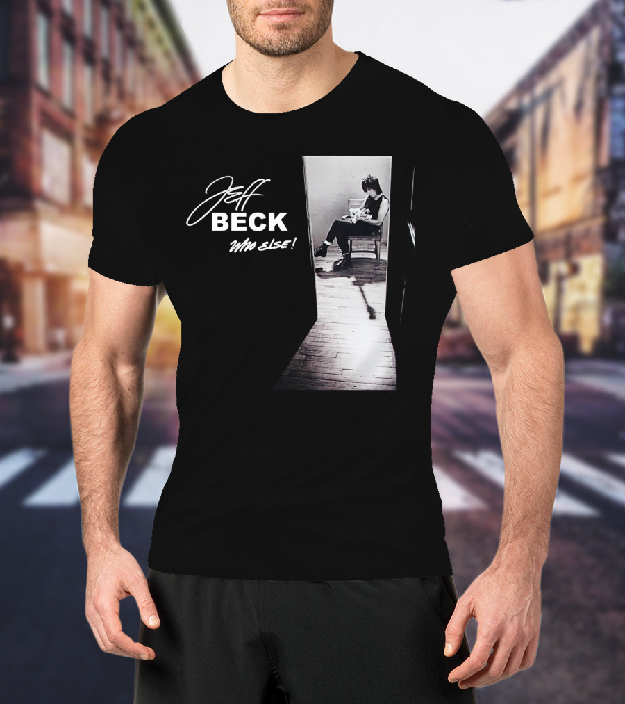 Jeff Beck Who Else T-Shirt