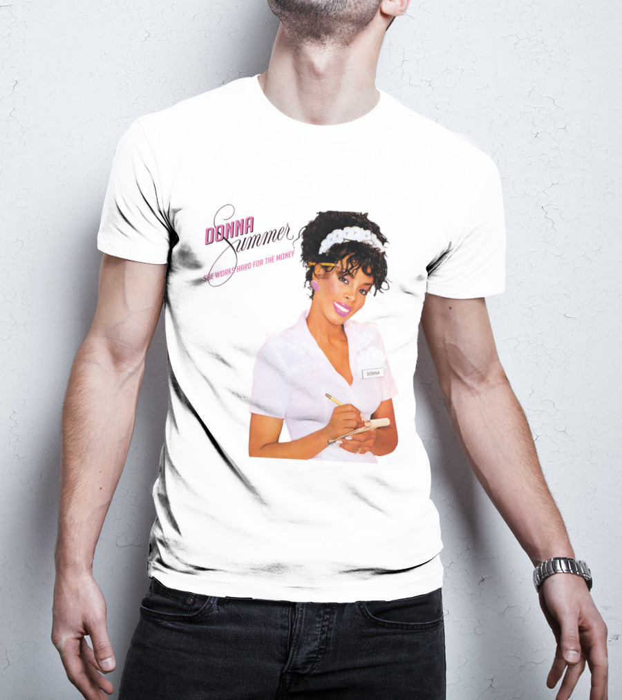 Donna Summer She Works Hard For The Money Waitress 80S Nostalgia T-Shirt