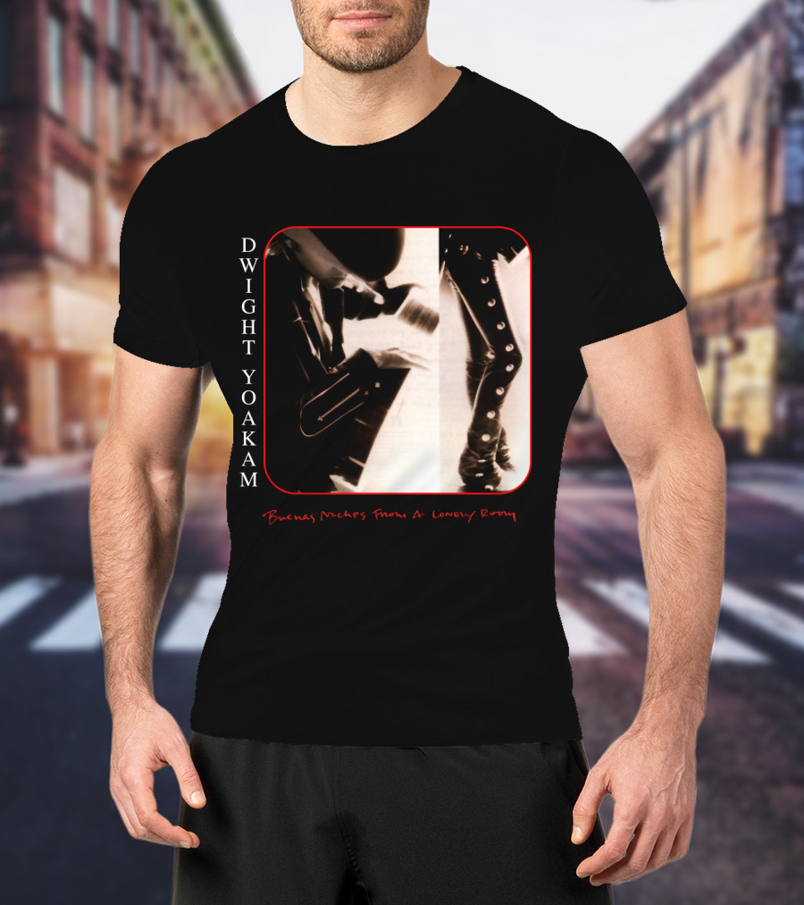 Dwight Yoakam Buenas Noches From A Lonely Room T-Shirt
