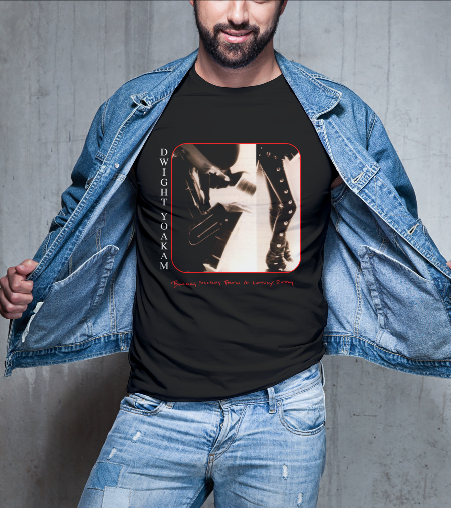 Dwight Yoakam Buenas Noches From A Lonely Room T-Shirt