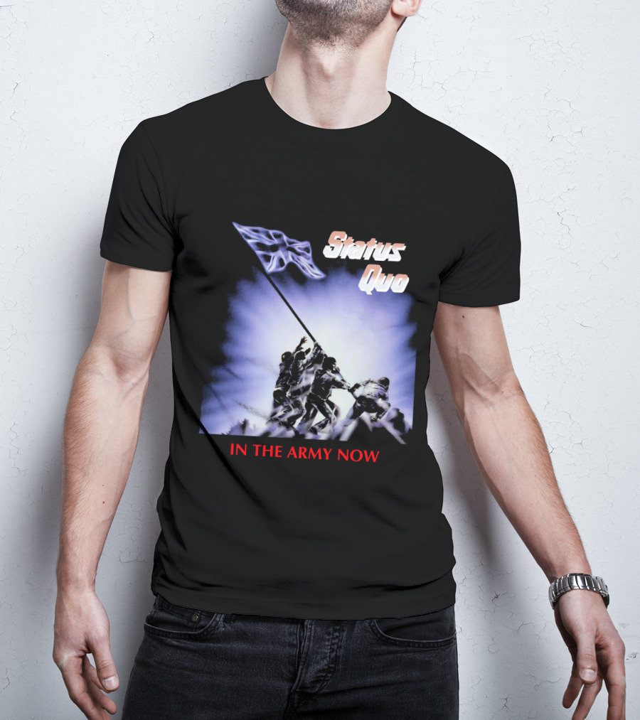 Status Quo In The Army Now Flag Raising T-Shirt