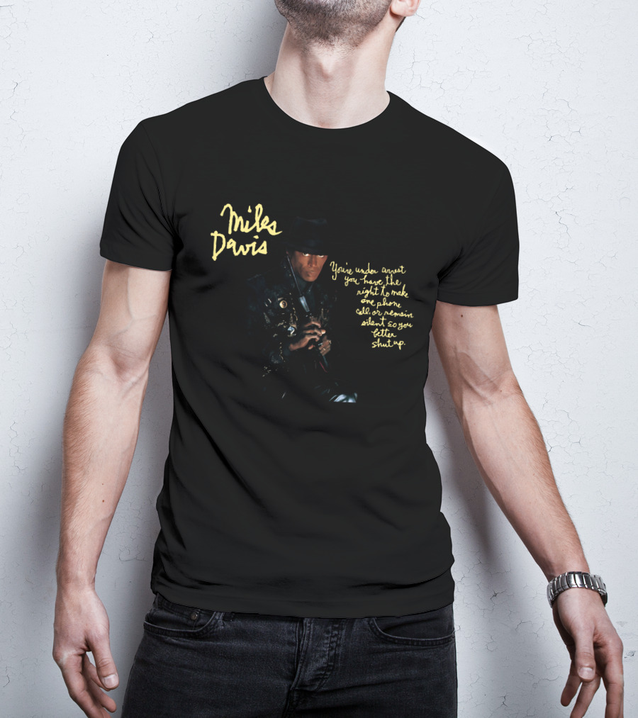 Miles Davis You're Under Arrest T-Shirt