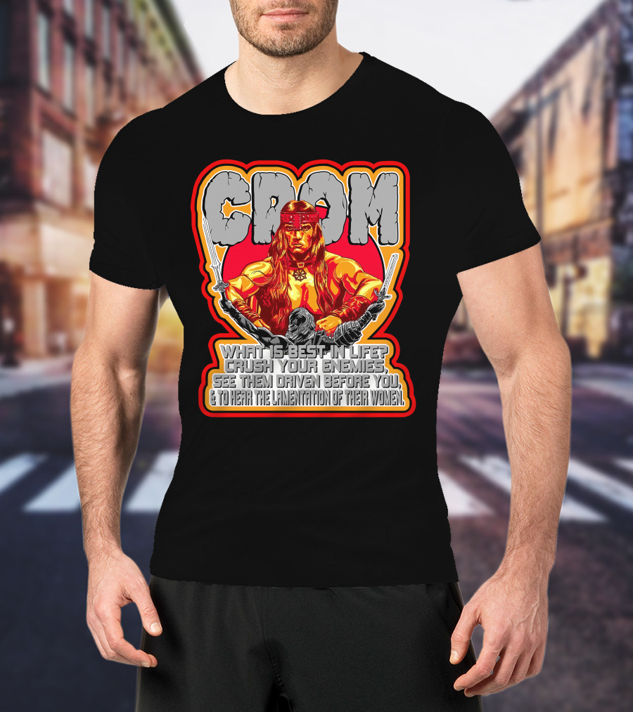 Crom Conan 29 What Is Best In Life Crush Your Enemies Quote T-Shirt
