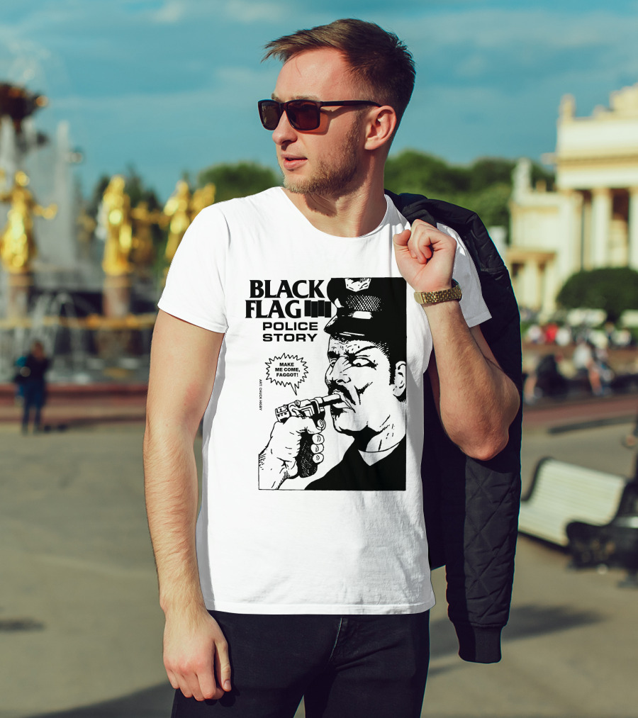 Black Flag Police Story Make Me Come T-Shirt