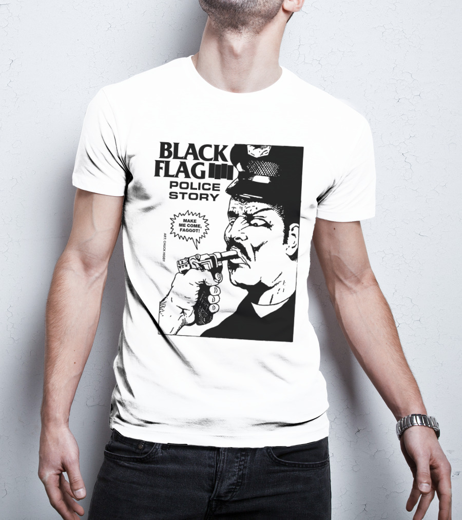 Black Flag Police Story Make Me Come T-Shirt