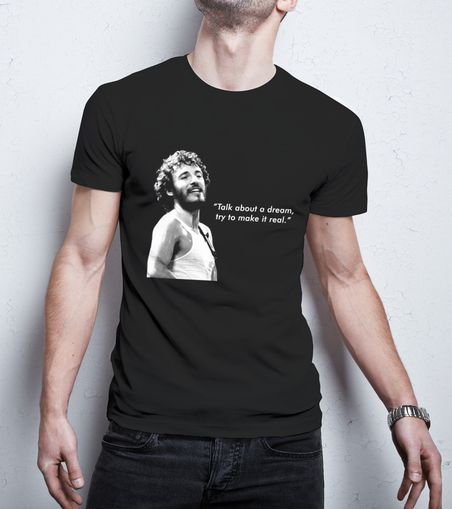 Talk About A Dream Try To Make It Real Brs T-Shirt