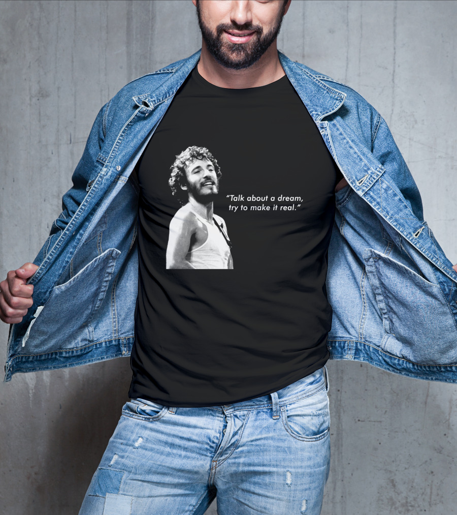 Talk About A Dream Try To Make It Real Brs T-Shirt