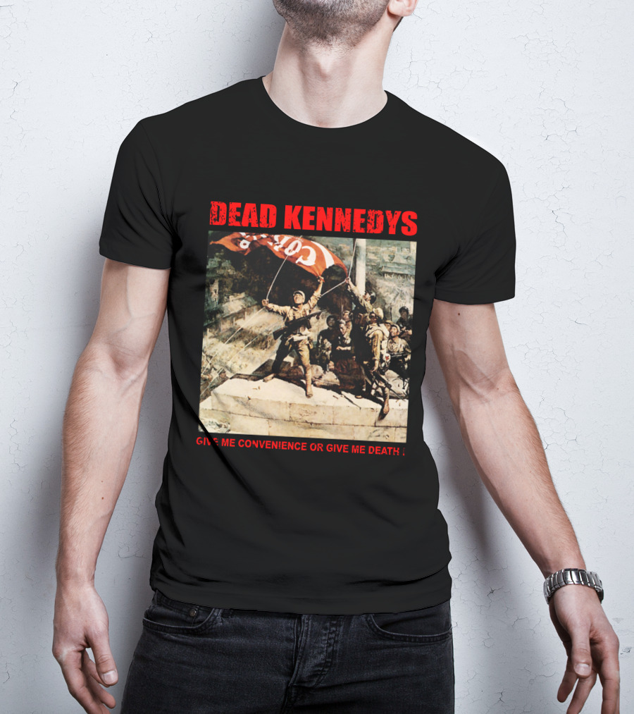 Dead Kennedys Give Me Convenience Or Give Me Death Revolutionary T-Shirt