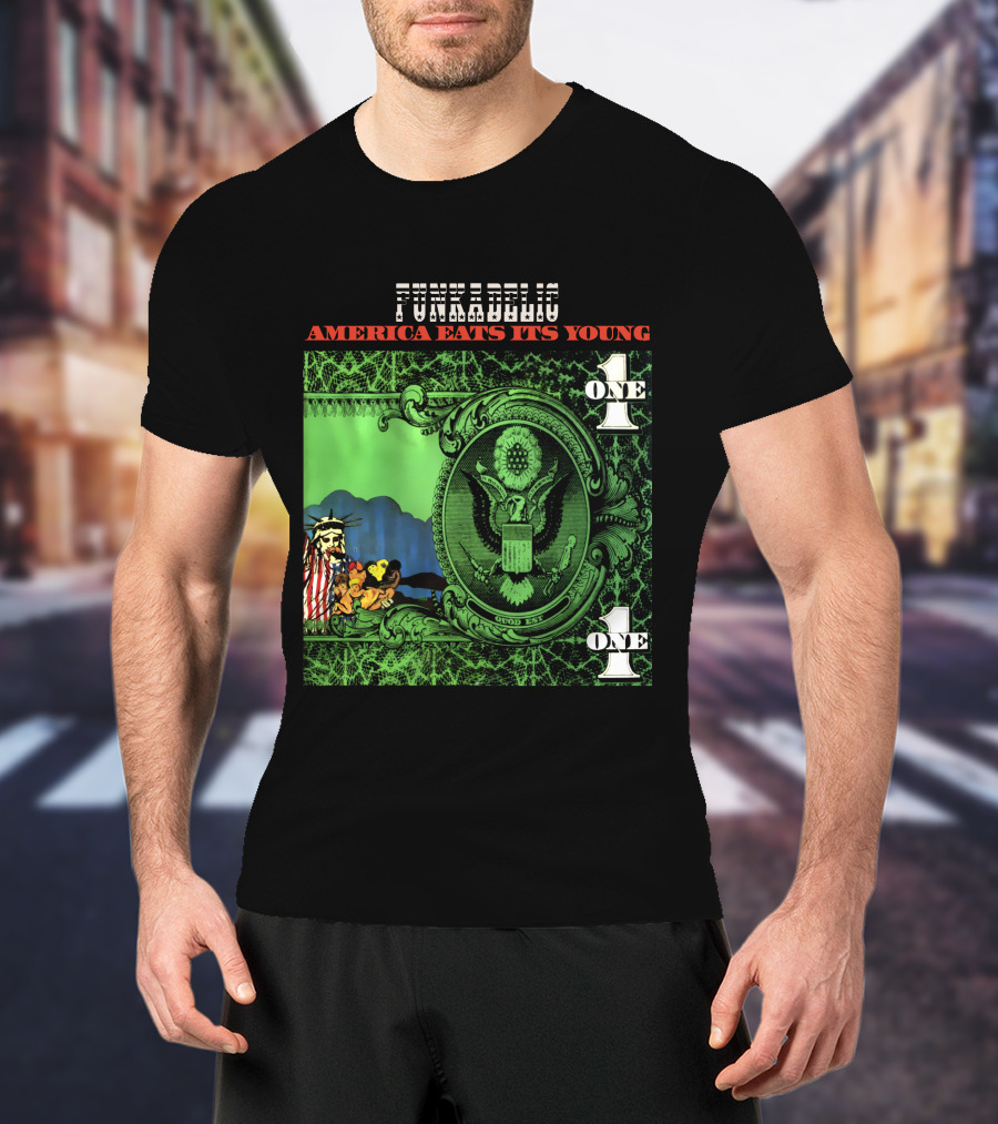 Funkadelic America Eats Its Young One Dollar Bill T-Shirt