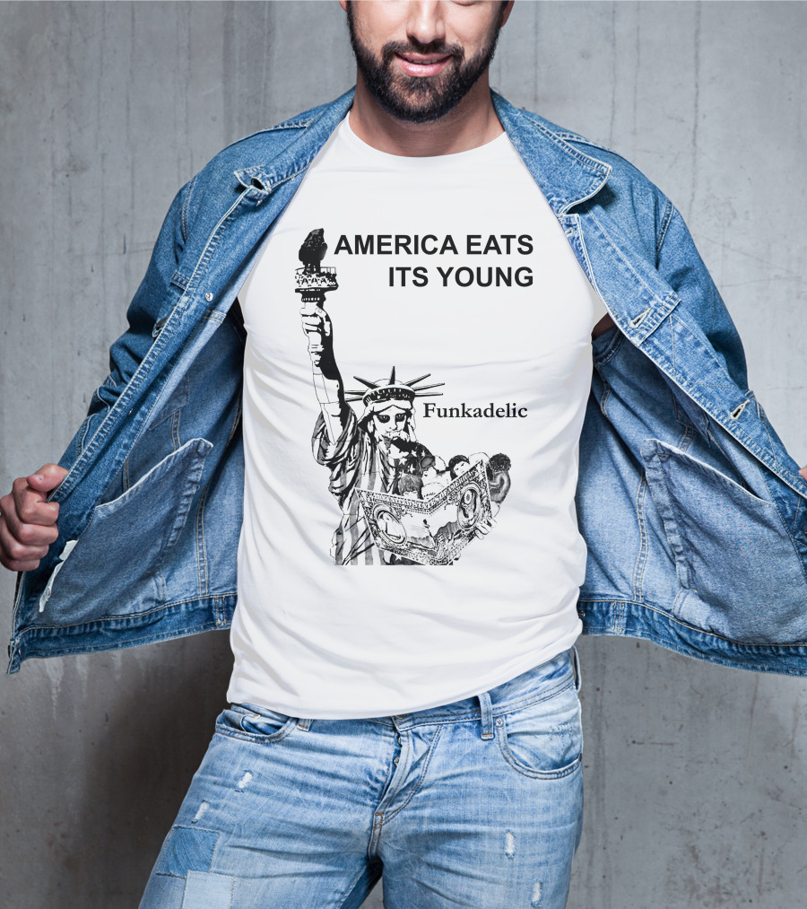 America Eats Its Young Funkadelic Statue Of Liberty Protest T-Shirt
