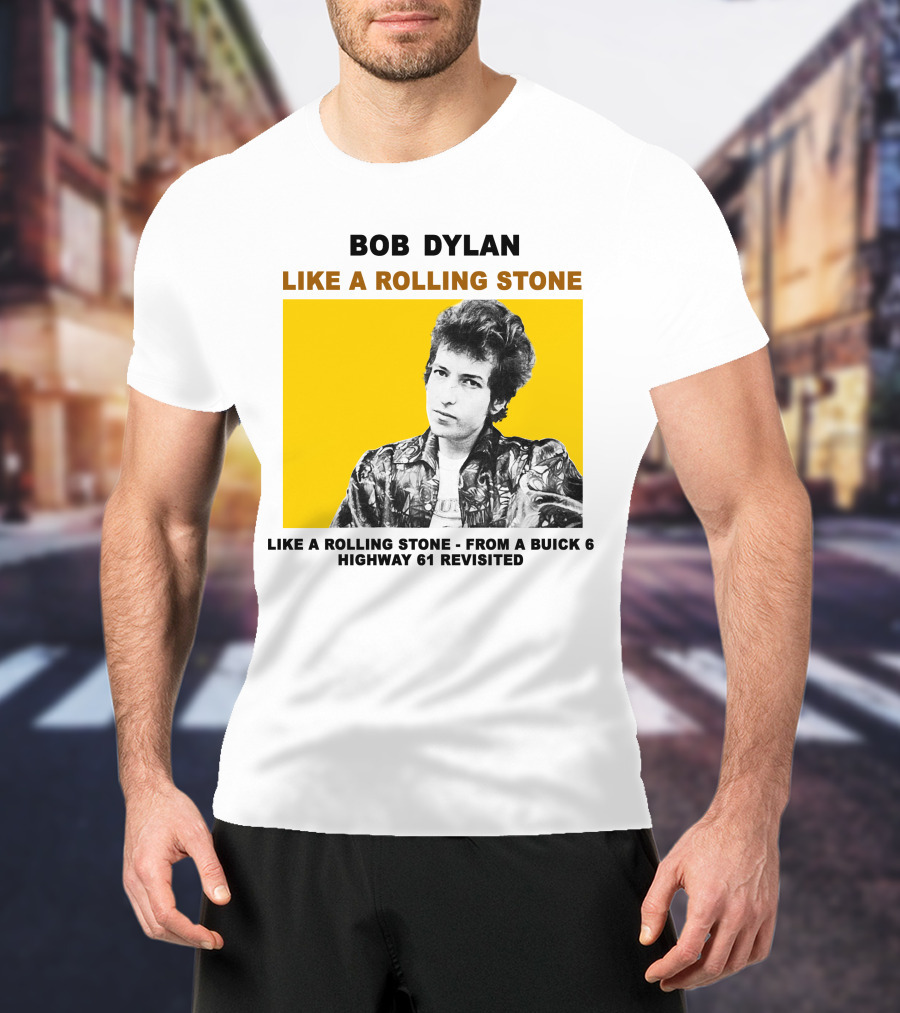 Bob Dylan Like A Rolling Stone Highway 61 Revisited From A Buick T-Shirt