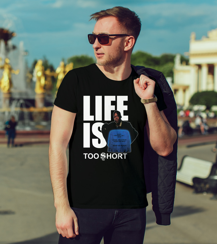 Life Is Too $Hort John Sucker Mc Doe Born On Stage Died On Wax Rest In Peace T-Shirt
