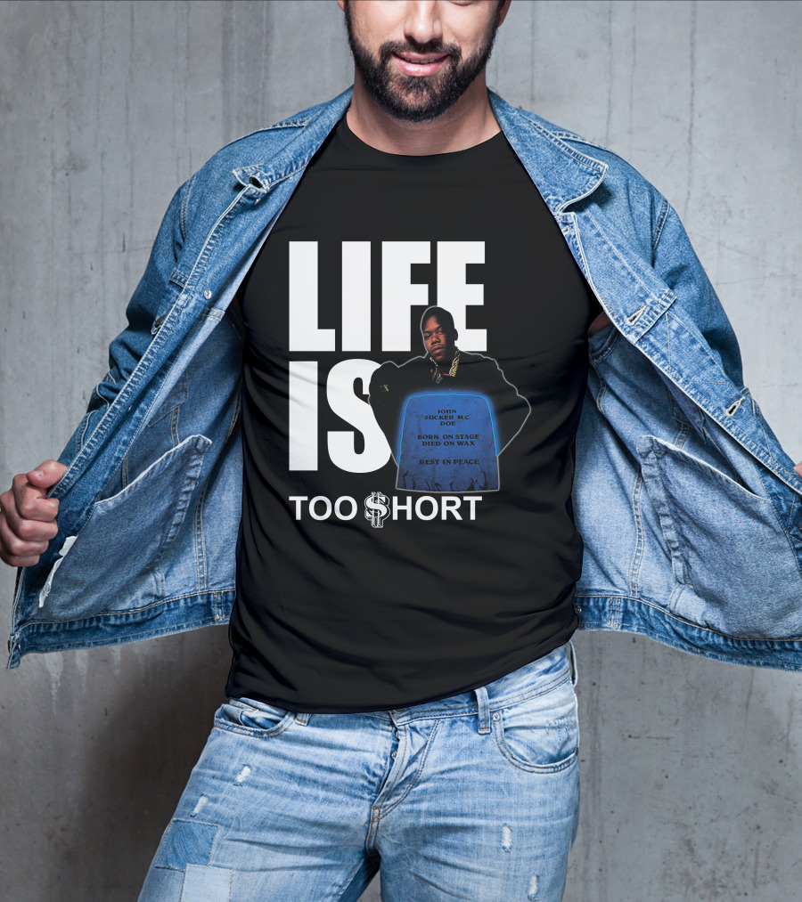 Life Is Too $Hort John Sucker Mc Doe Born On Stage Died On Wax Rest In Peace T-Shirt