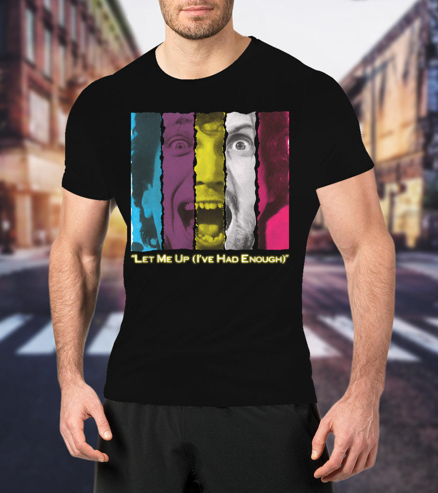 Let Me Up (I've Had Enough) Colorful Striped Expression T-Shirt