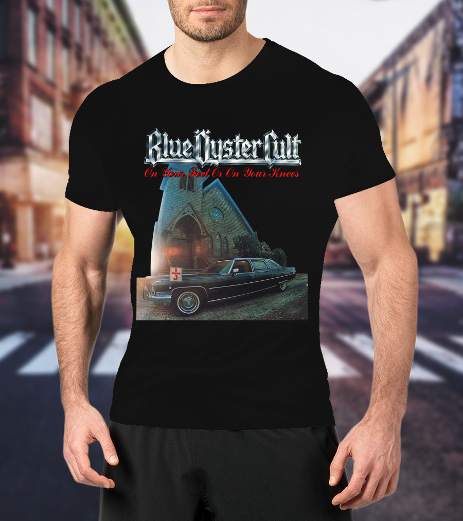 Blue Öyster Cult On Your Feet Or On Your Knees Cadillac Church T-Shirt