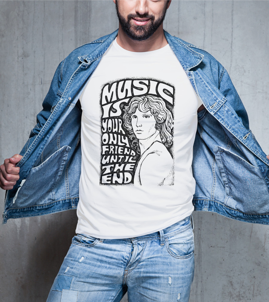 Music Is Your Only Friend Until The End T-Shirt