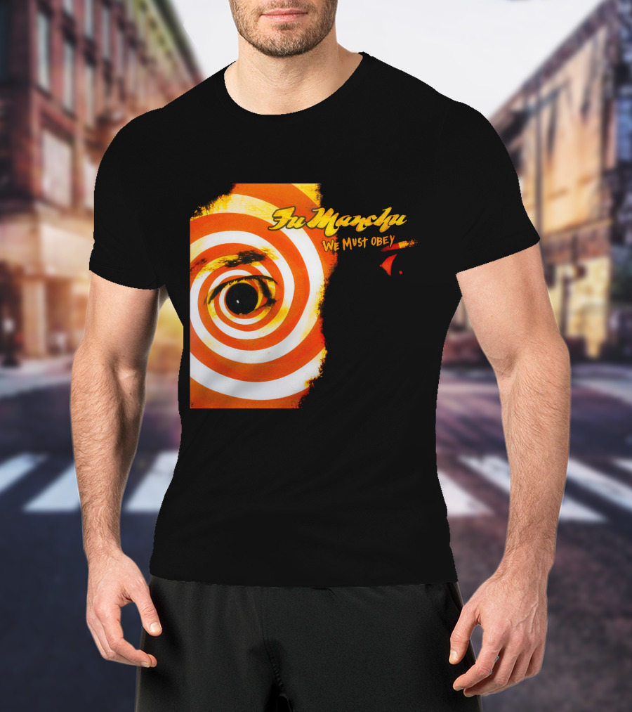 Fu Manchu We Must Obey Eye Spiral T-Shirt