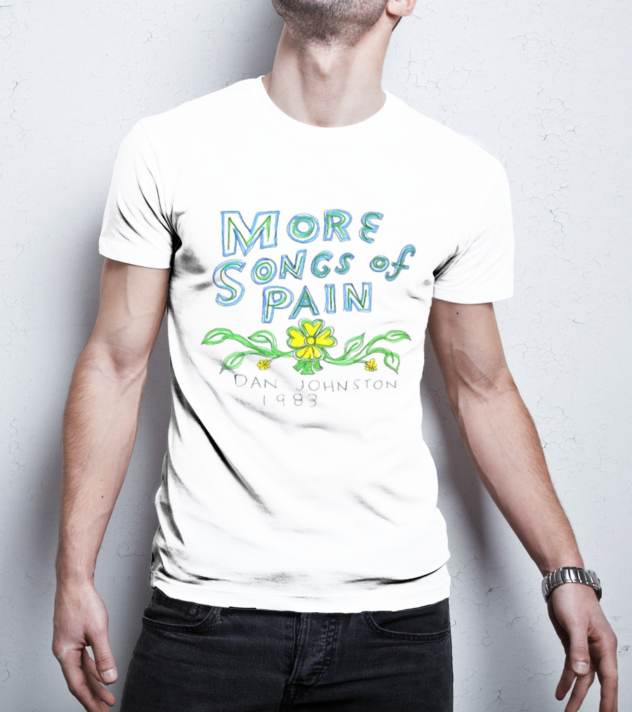 More Songs Of Pain Dan Johnston 1983 T-Shirt