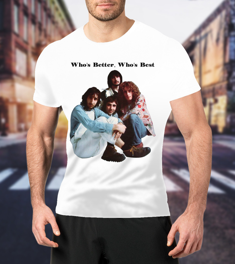Who's Better, Who's Best The Who T-Shirt