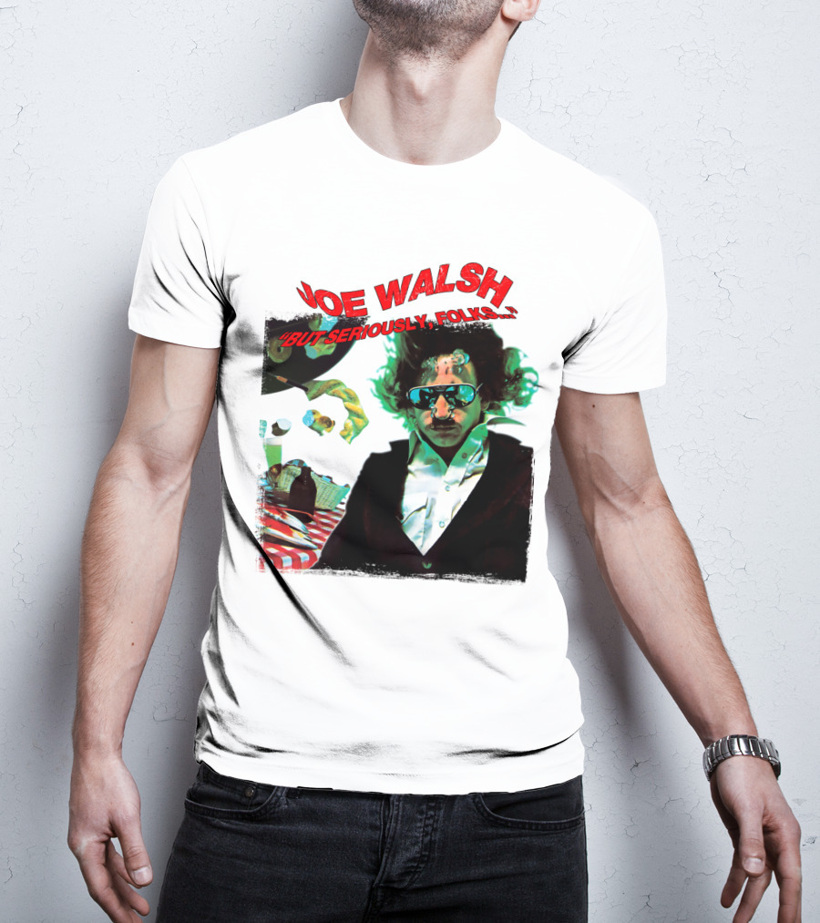 Joe Walsh But Seriously Folks T-Shirt