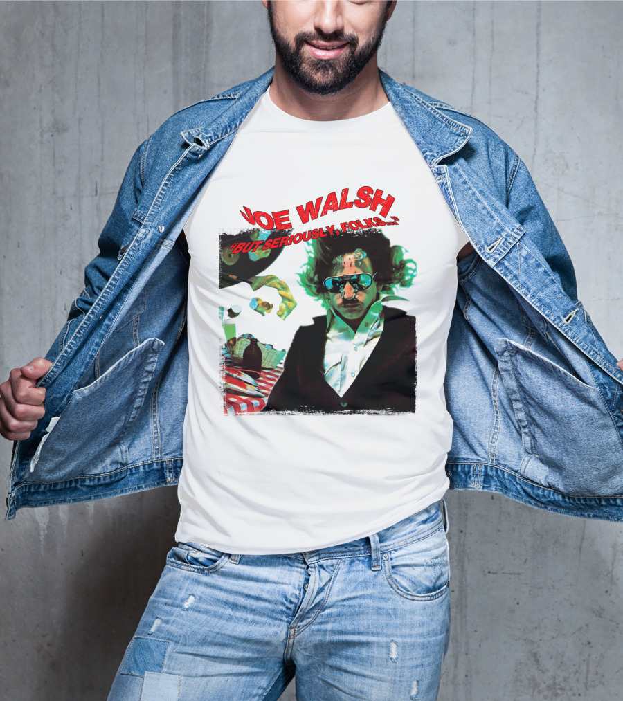 Joe Walsh But Seriously Folks T-Shirt