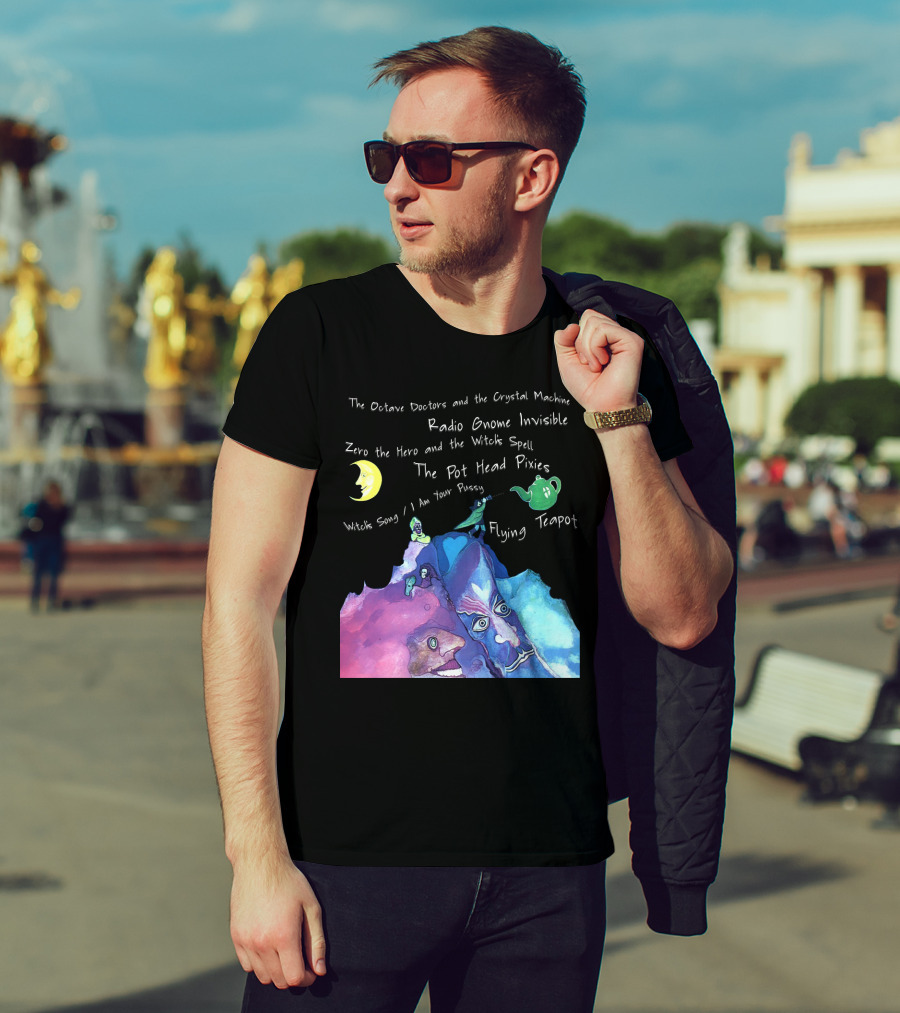 The Octave Doctors And The Crystal Machine Radio Gnome Invisible Zero The Hero And The Witch's Spell The Pot Head Pixies Witch's Song Flying Teapot T-Shirt