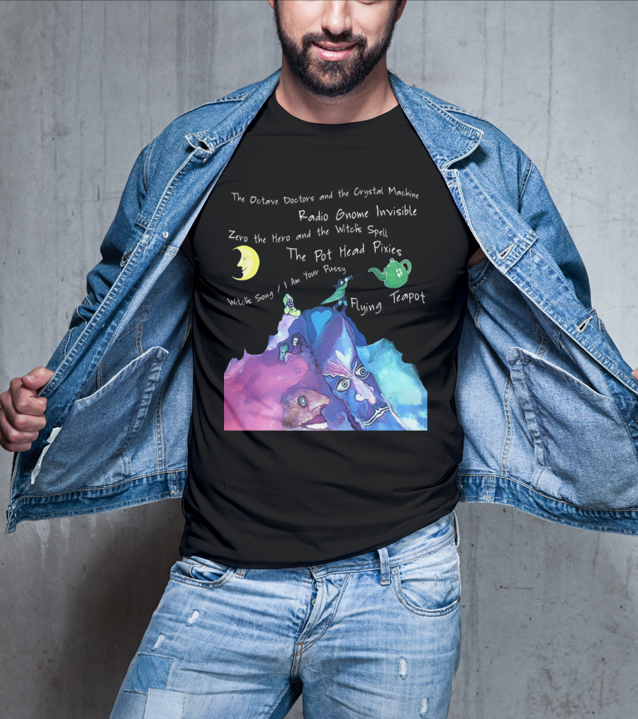 The Octave Doctors And The Crystal Machine Radio Gnome Invisible Zero The Hero And The Witch's Spell The Pot Head Pixies Witch's Song Flying Teapot T-Shirt