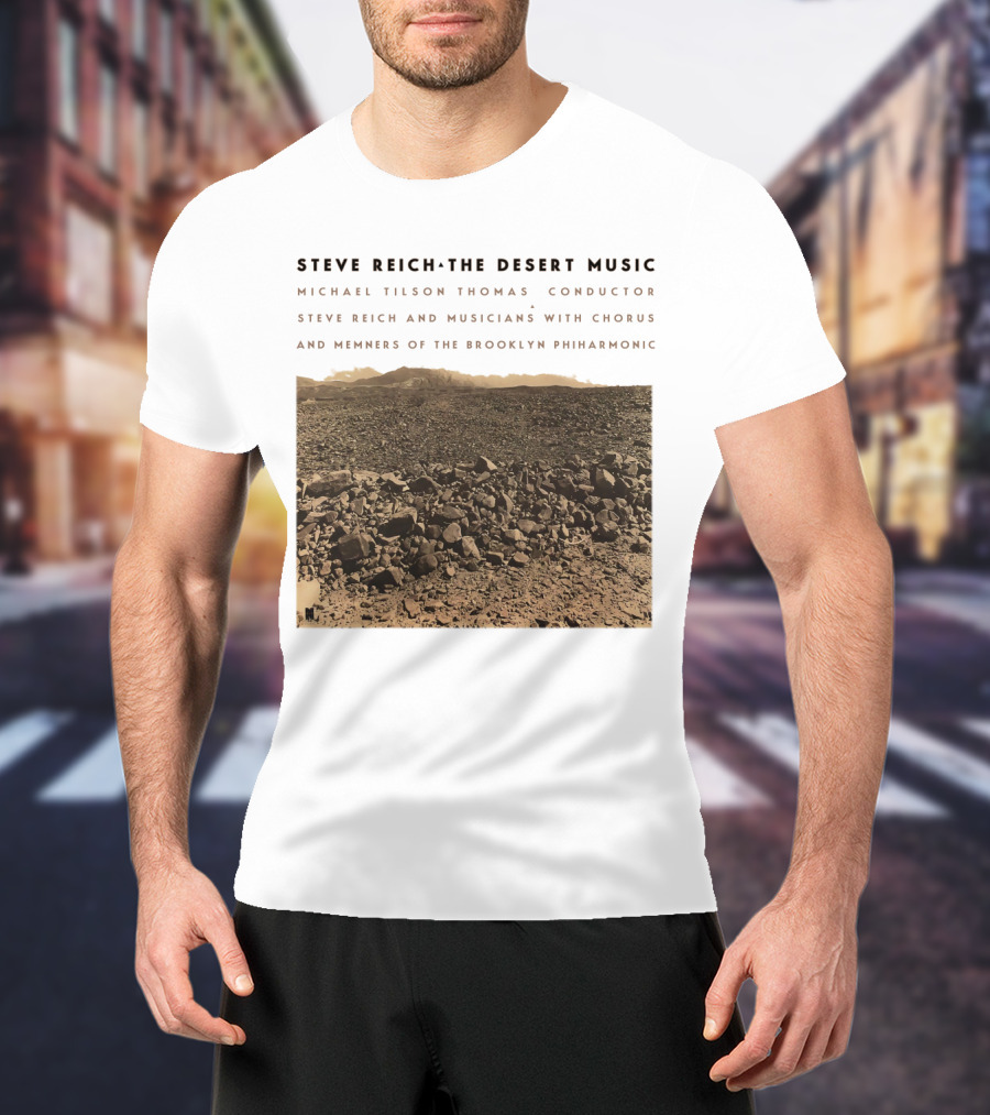 Steve Reich The Desert Music Michael Tilson Thomas Conductor Brooklyn Philharmonic T-Shirt