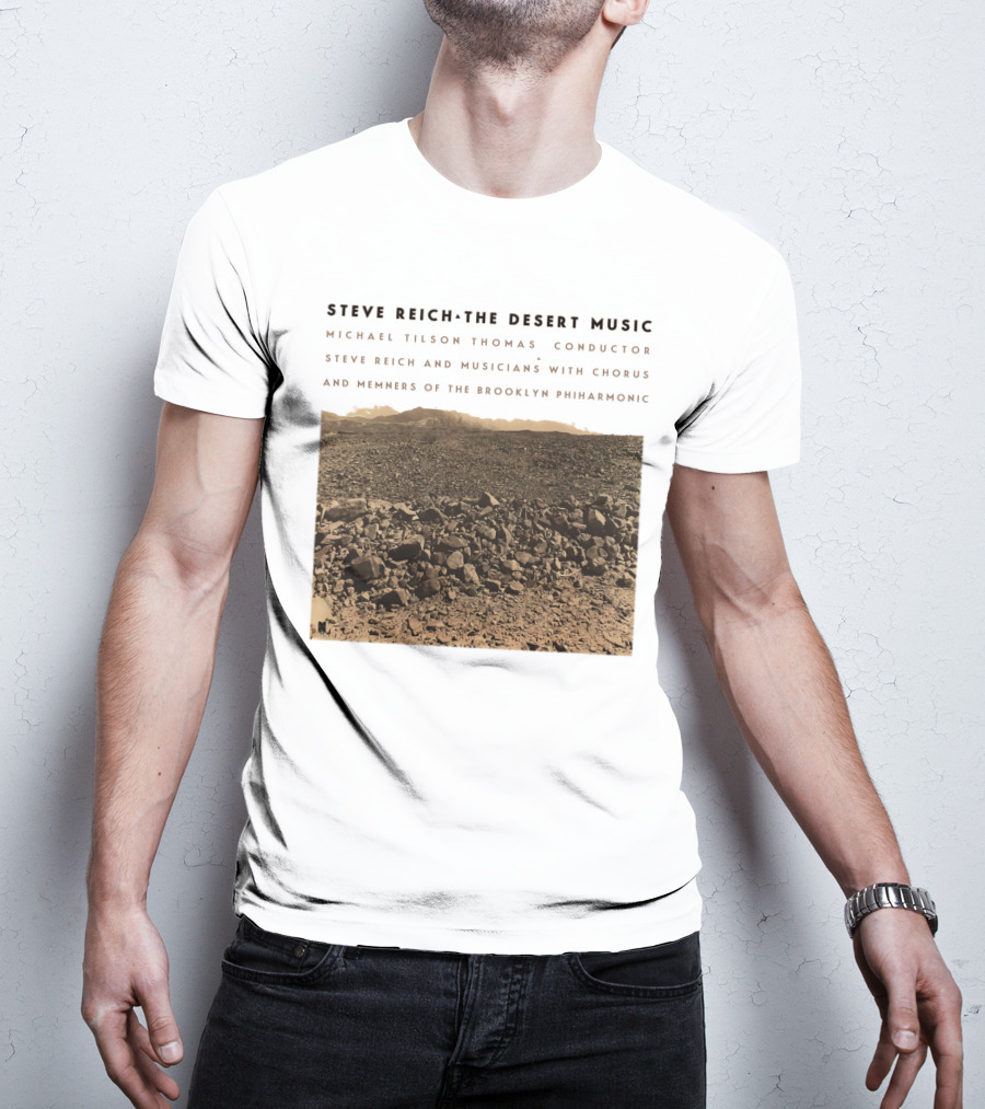 Steve Reich The Desert Music Michael Tilson Thomas Conductor Brooklyn Philharmonic T-Shirt