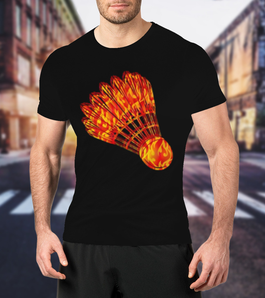 Badminton Shuttlecock In Fire Flames T-Shirt