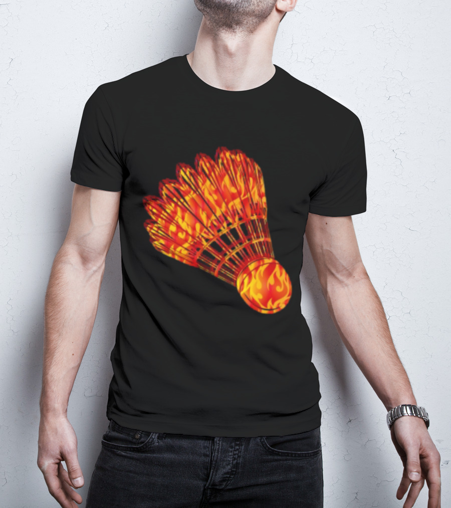 Badminton Shuttlecock In Fire Flames T-Shirt
