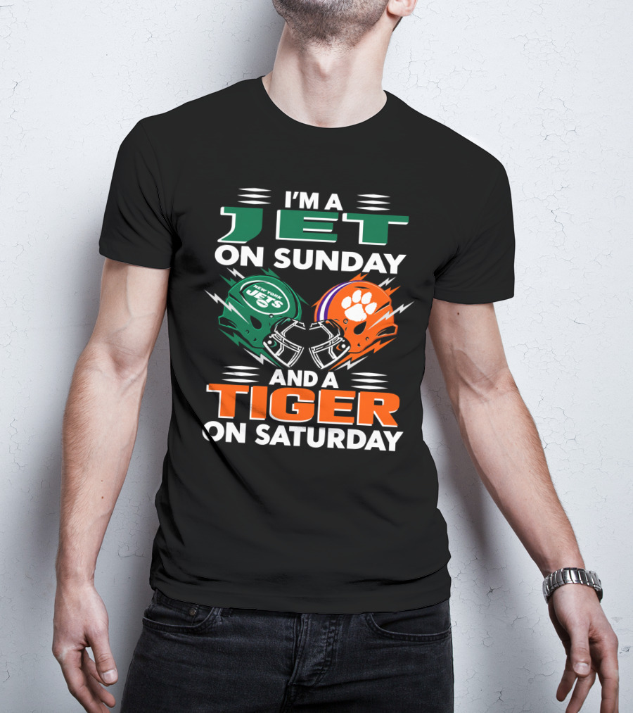 I'm A Jet On Sunday And A Tiger On Saturday New York Jets Football Clemson Tigers T-Shirt