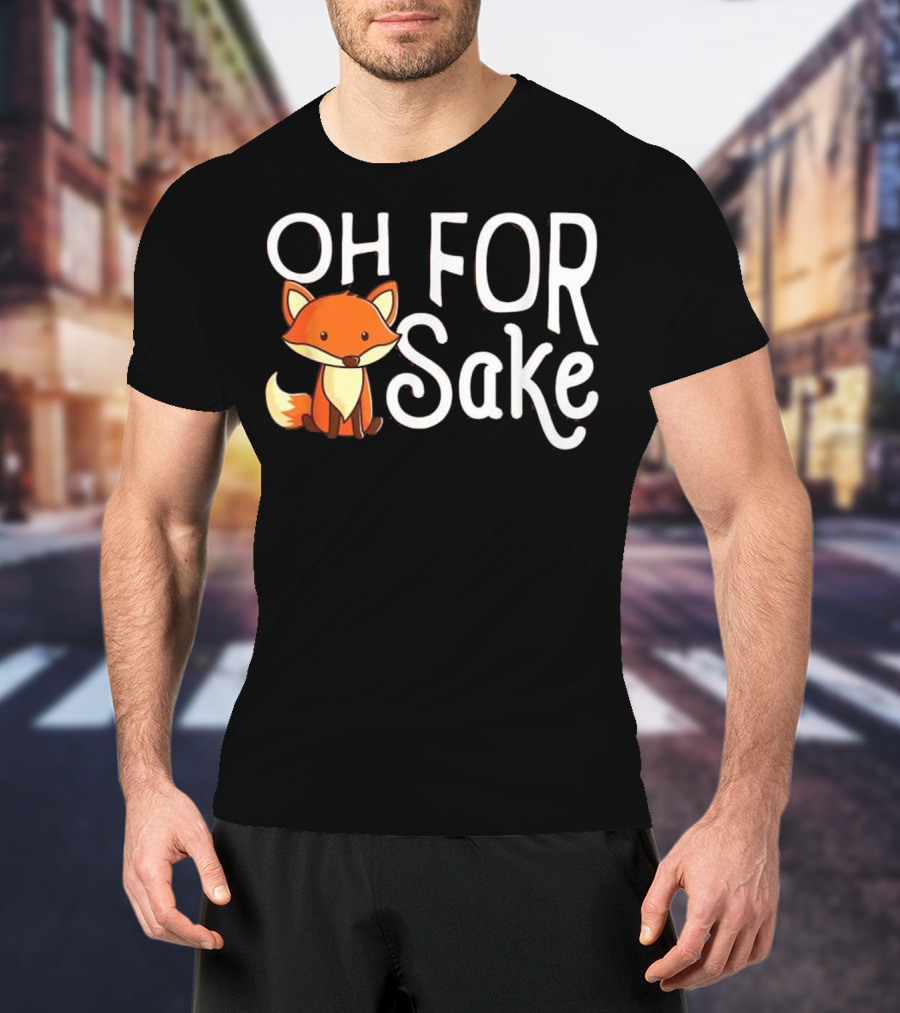 Oh For Fox Sake Cute Cartoon Fox T-Shirt
