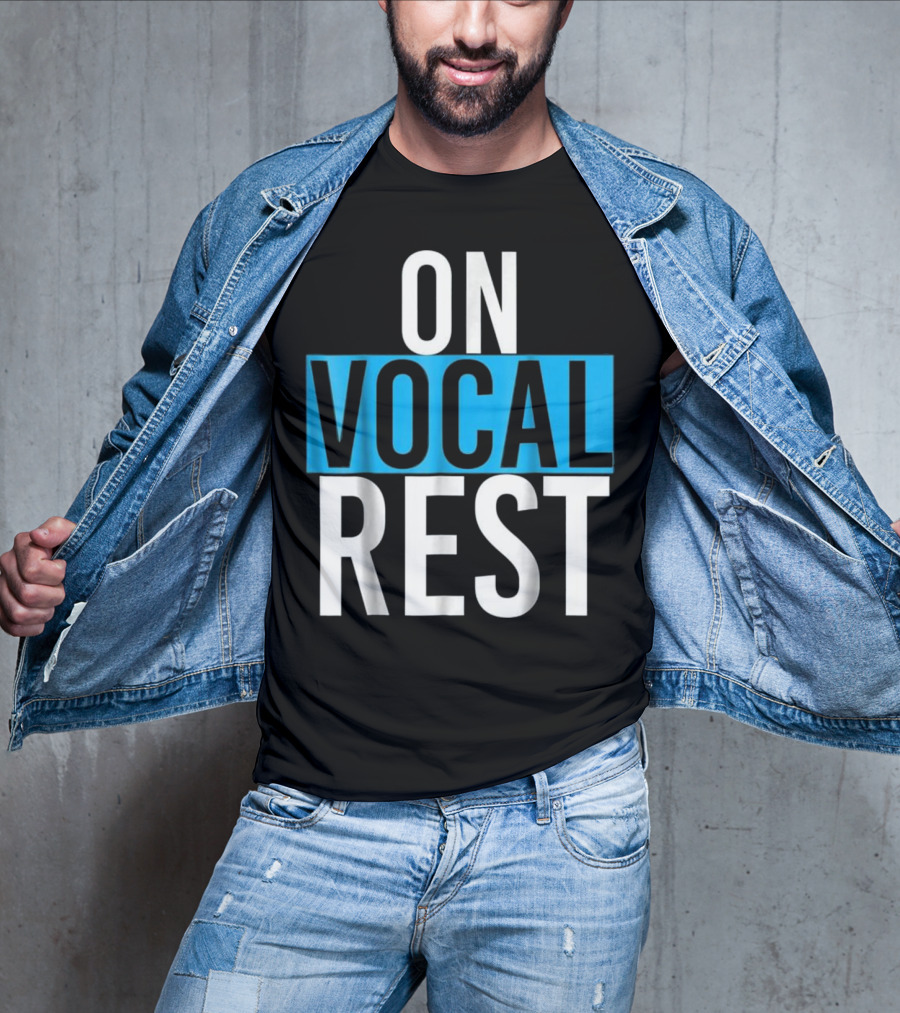 On Vocal Rest Funny Singer Musician Humor T-Shirt