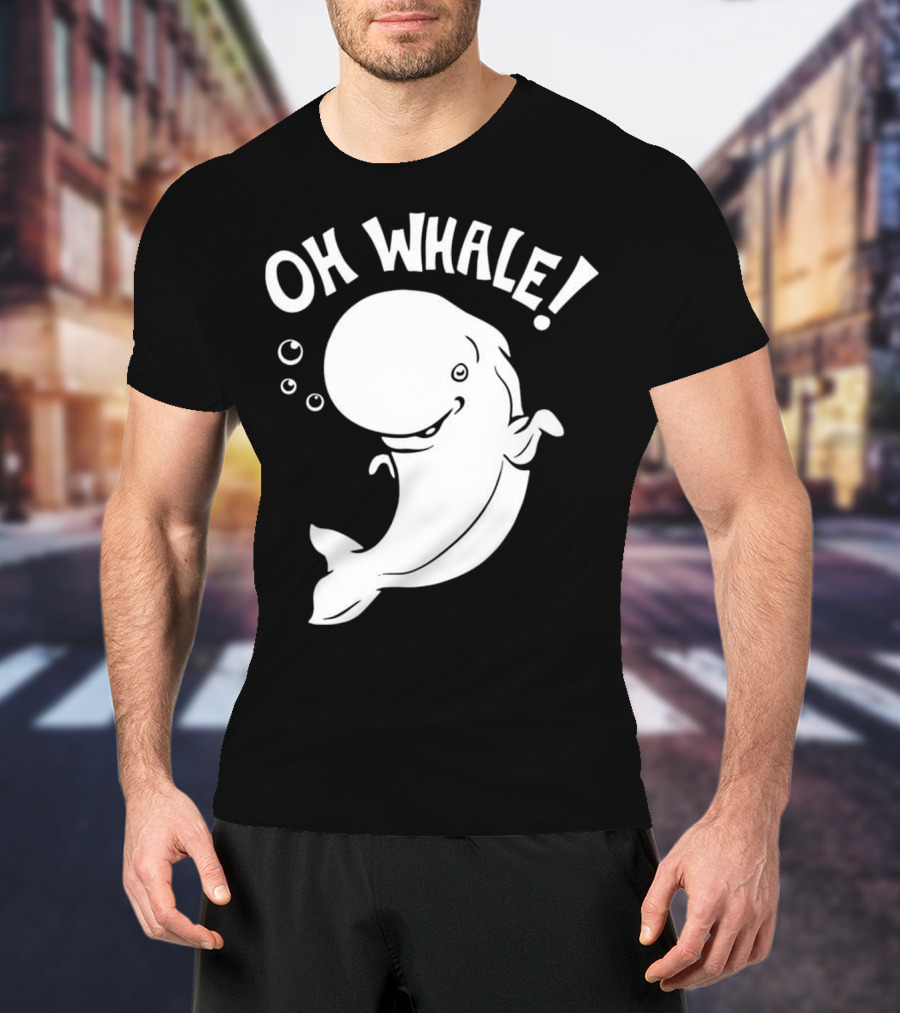 Oh Whale Cute Pun Playful Illustration With Smiling Cartoon Whale T-Shirt
