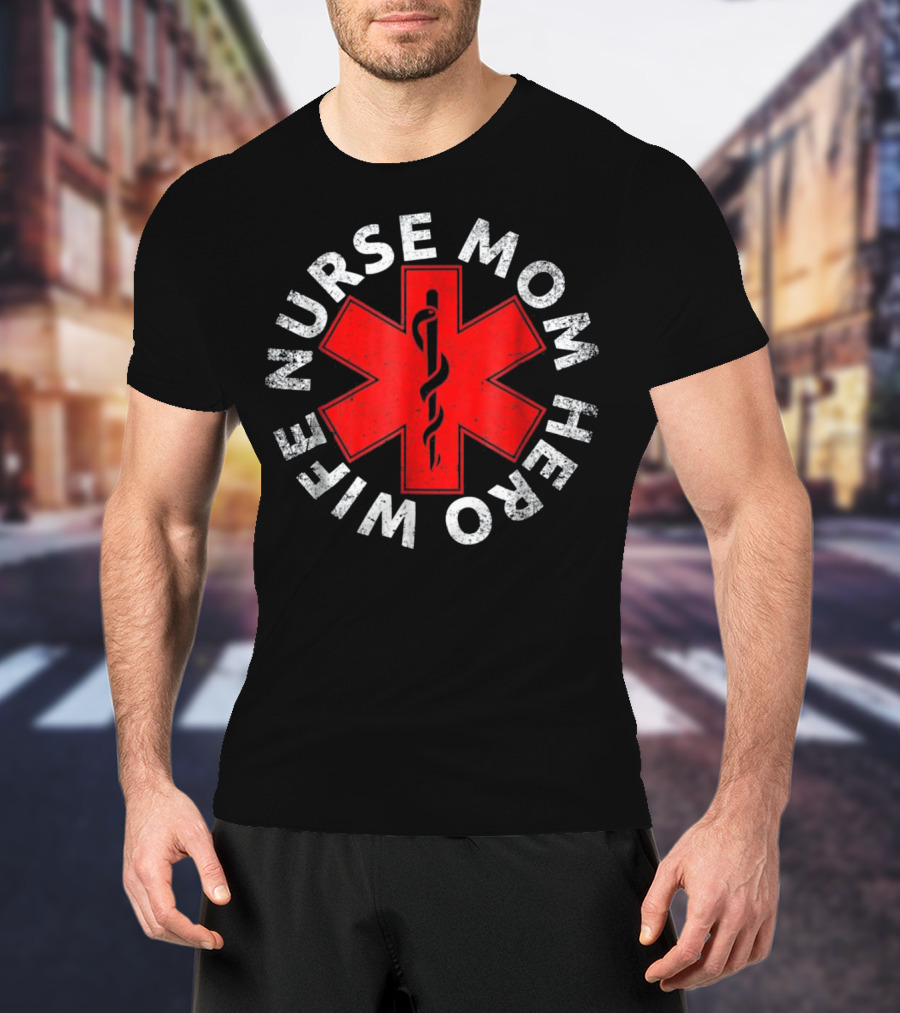Nurse Wife Mom Hero Red Star Of Life T-Shirt
